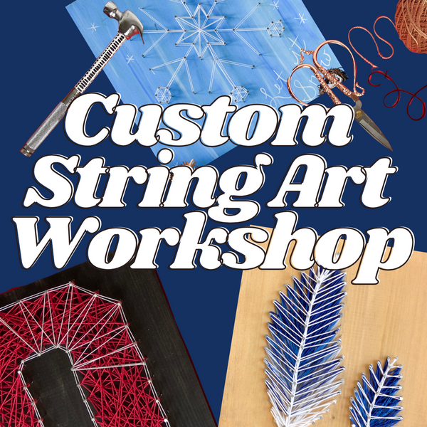 Saturday January 17th @ 4pm: "Custom String Art Workshop" @ Studio 614