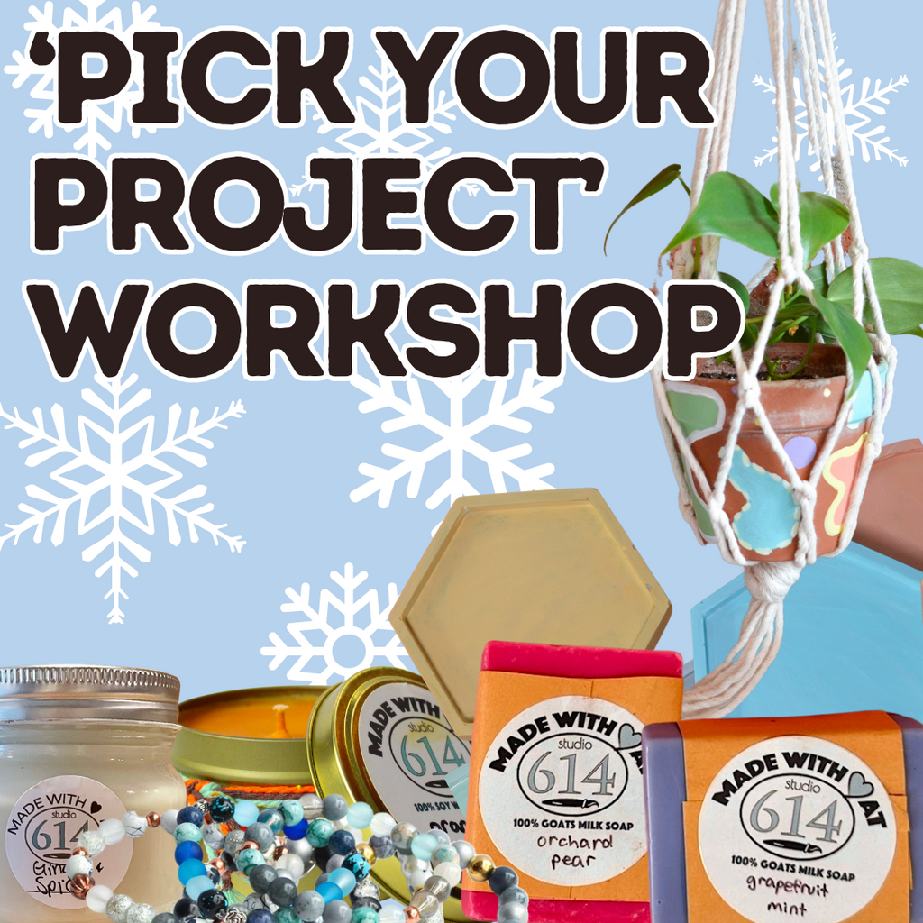 Saturday February 1st @ 3:30pm: "Pick Your Project" Workshop @ Studio 614