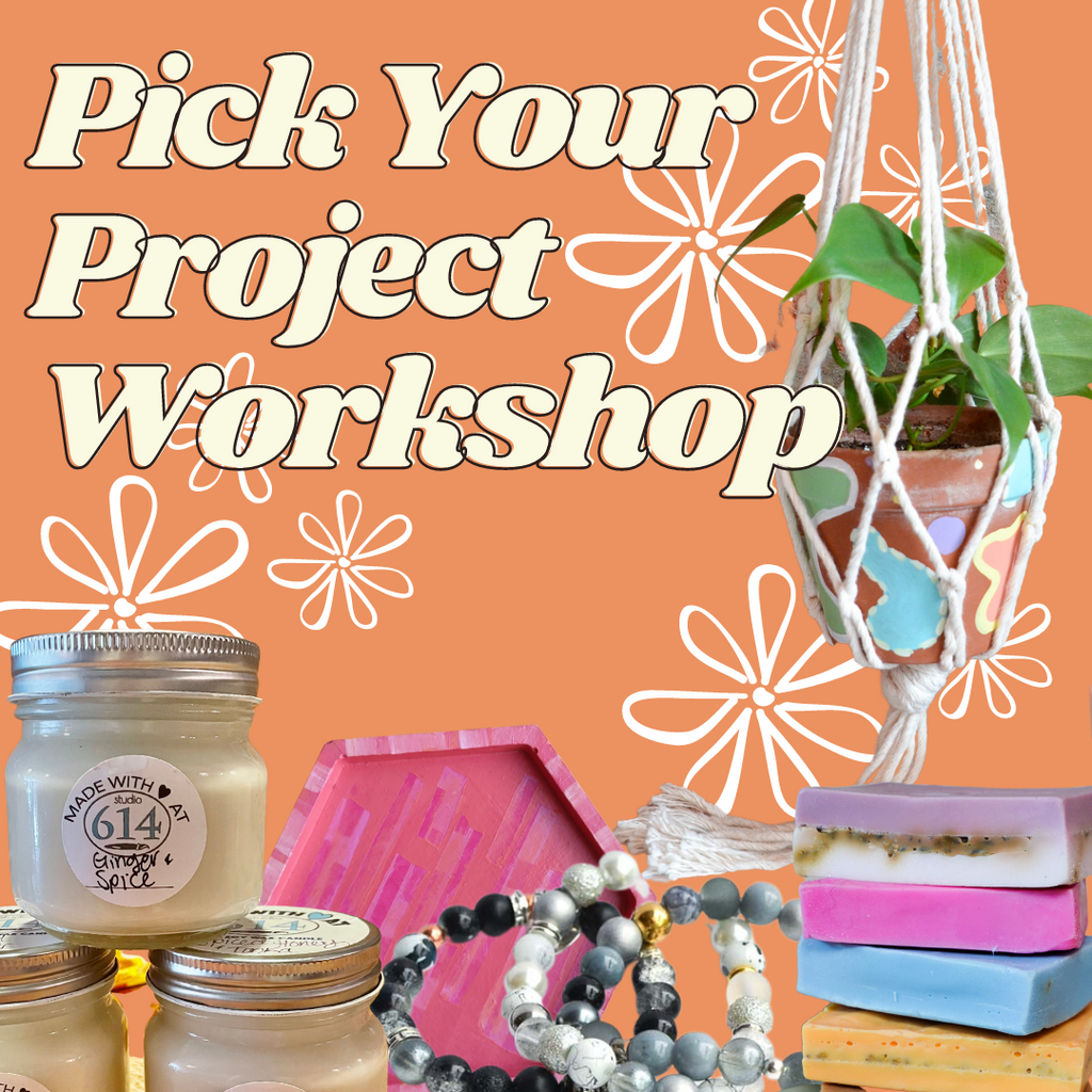 Saturday May 18th @ 1:30pm: "Pick Your Project" Workshop @ Studio 614