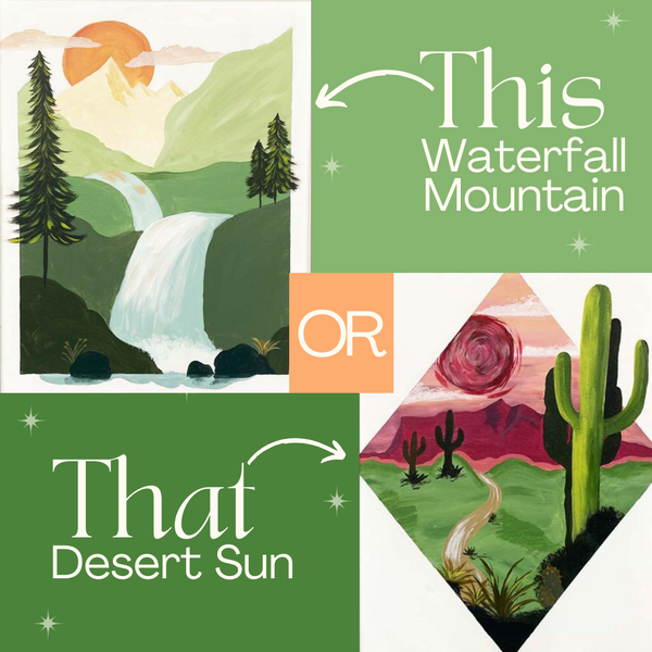 Wednesday November 12th @ 6:30pm: 'Waterfall Mountain' OR 'Desert Sun' Painting @ Studio 614