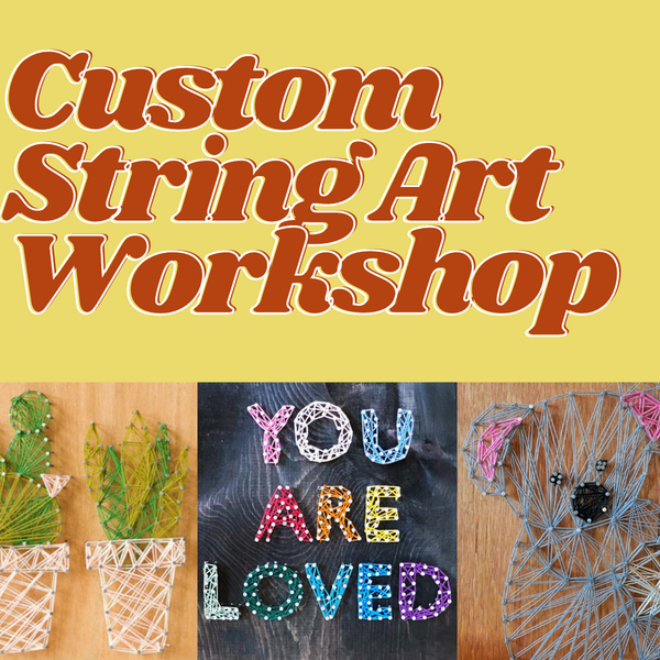 Monday April 27th @ 5:30pm: "Custom String Art Workshop" @ Studio 614