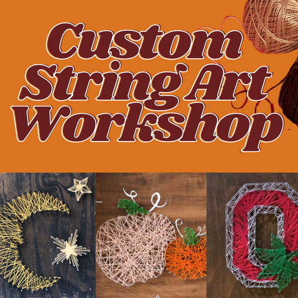 Saturday November 22nd @ 5:30pm: "Custom String Art Workshop" @ Studio 614