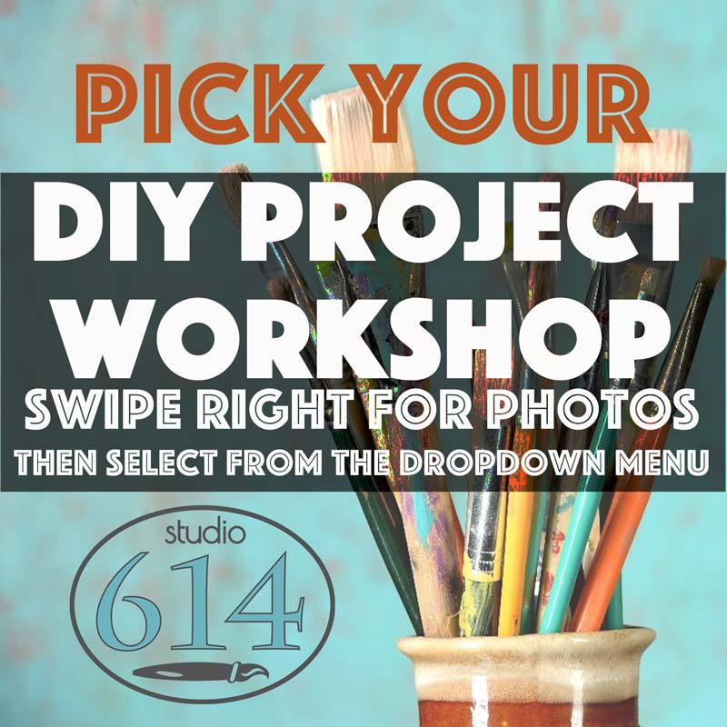 Saturday, May 22, 2021: "Pick Your Project" Open Workshop @ Studio 614
